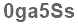 The text to enter in the texbox below is: 0ga5Ss