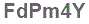 The text to enter in the texbox below is: FdPm4Y