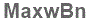 The text to enter in the texbox below is: MaxwBn