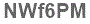 The text to enter in the texbox below is: NWf6PM