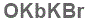 The text to enter in the texbox below is: OKbKBr