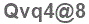 The text to enter in the texbox below is: Qvq4@8