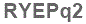 The text to enter in the texbox below is: RYEPq2