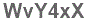 The text to enter in the texbox below is: WvY4xX