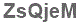 The text to enter in the texbox below is: ZsQjeM