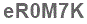 The text to enter in the texbox below is: eR0M7K