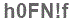 The text to enter in the texbox below is: h0FN!f