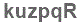 The text to enter in the texbox below is: kuzpqR