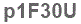 The text to enter in the texbox below is: p1F30U
