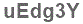 The text to enter in the texbox below is: uEdg3Y